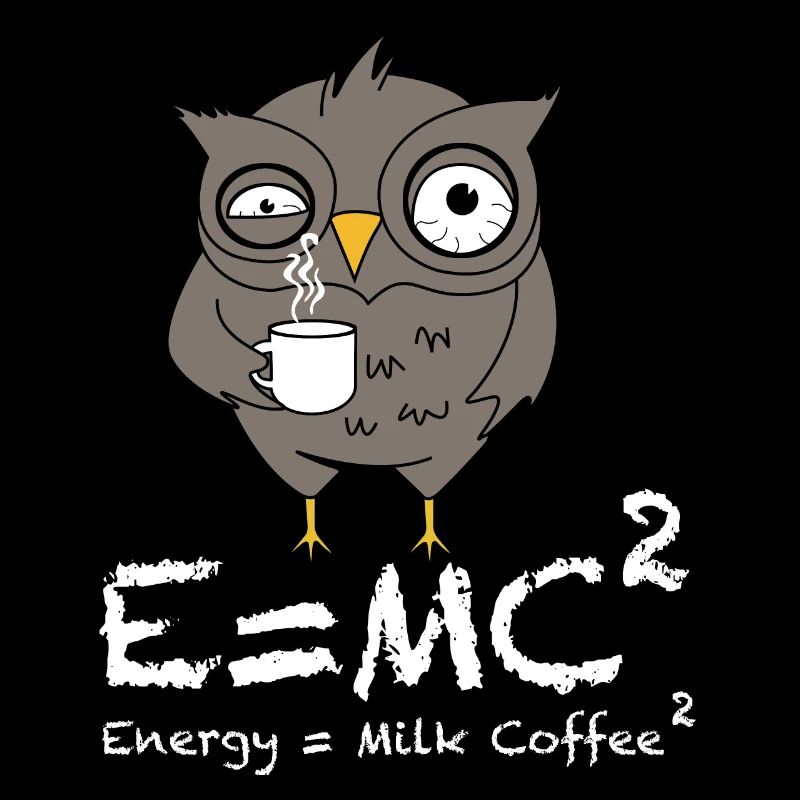 E = mc2 | Kaffee, Milch, Energie, Eule
