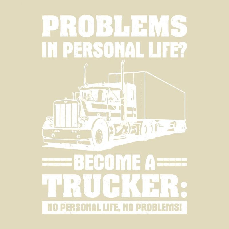 Problems in personal life become a trucker