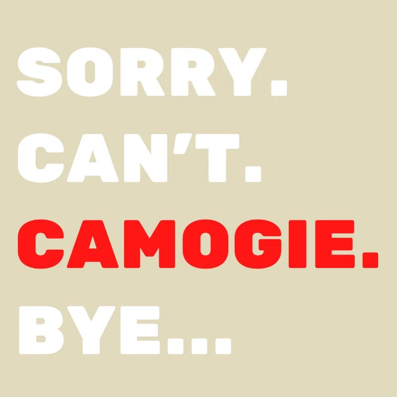 Sorry. Can't. Camogie. Bye