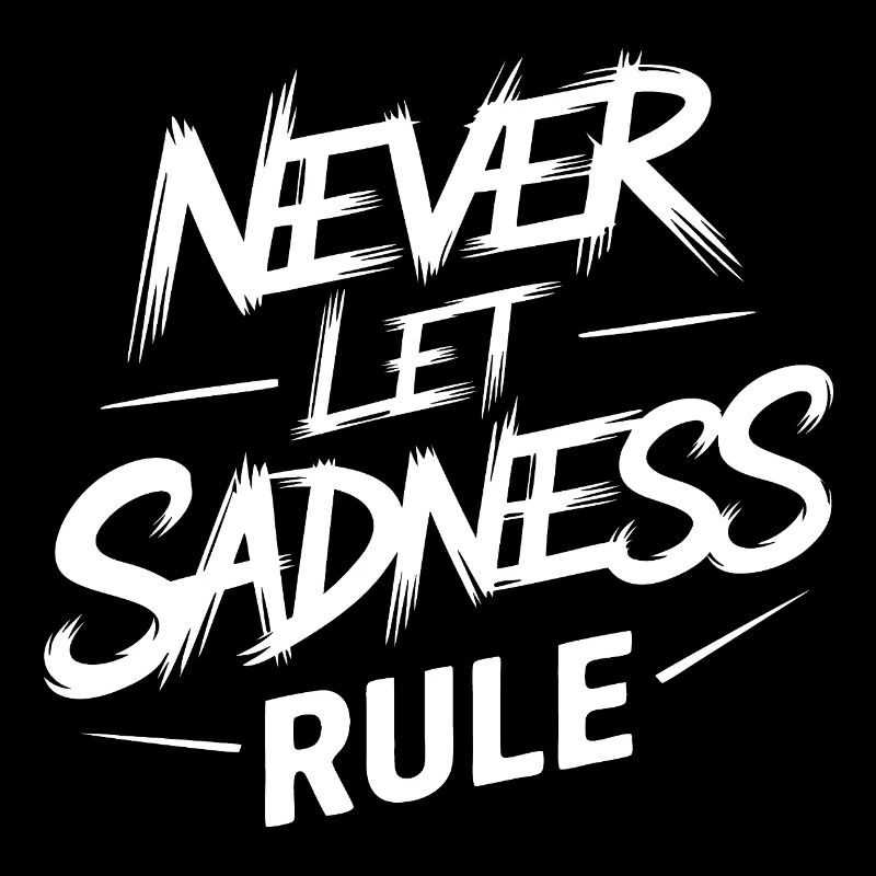 Don't let sadness reign win