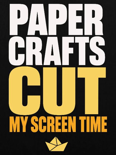 Paper Crafts Cut My Screen Time