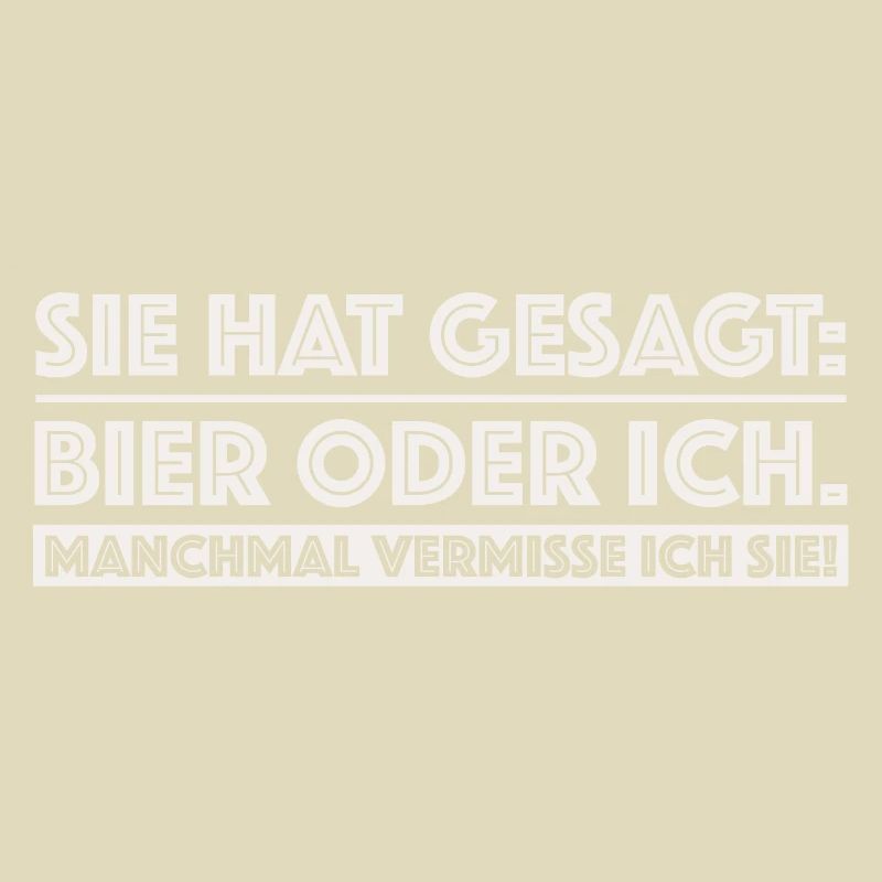 Sie hat gesagt Bier oder ich | Party, grillen