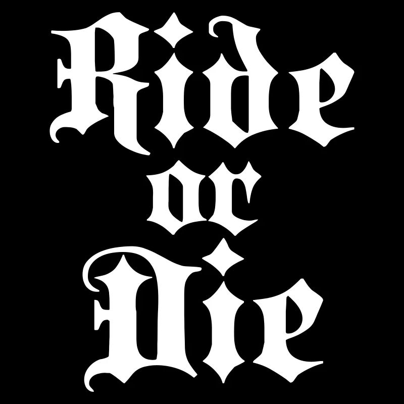 Ride Or Die - Farbwechsel möglich