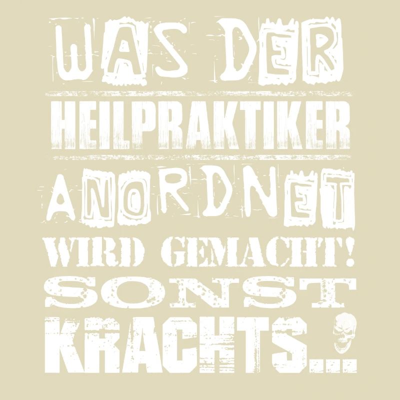 Beruf - Was der Heilpraktiker anordnet, wird...