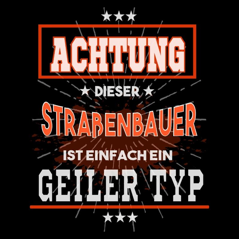 Straßenbauer, einfach nur ein geiler Typ