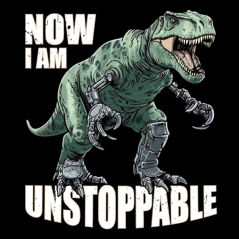 Retro Now I Am Unstoppable Funny T-Rex Gift