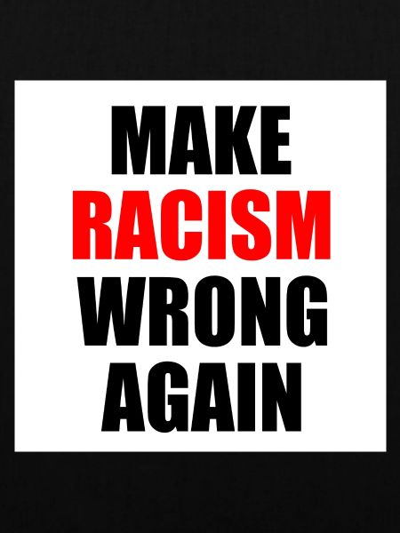 make racism wrong again