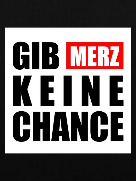 gib merz keine chance