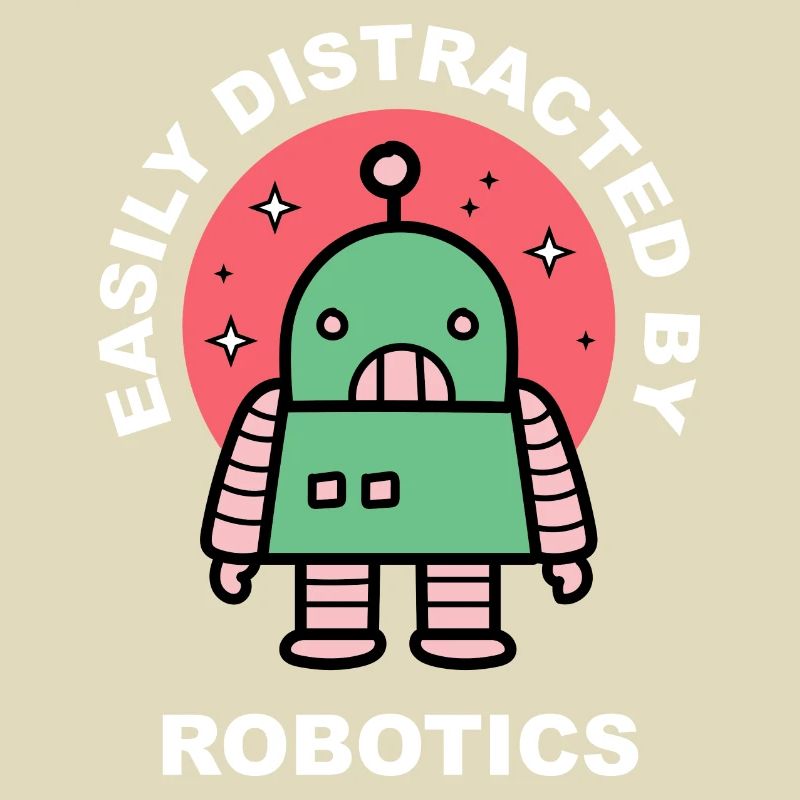 Distracted by Robots Student Robotic Engineering
