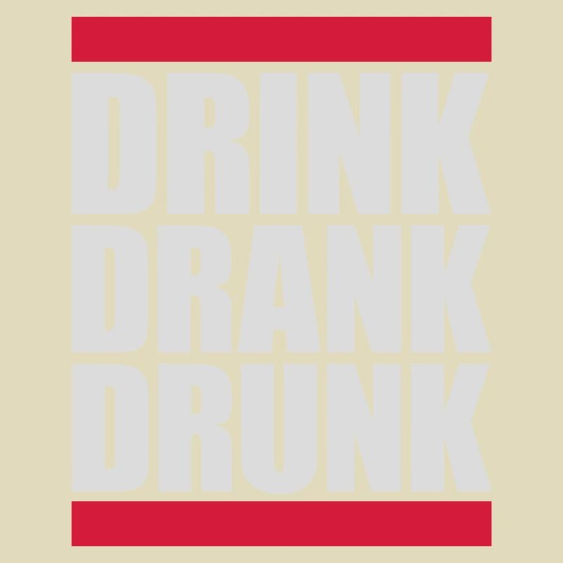 drink drank drunk quote