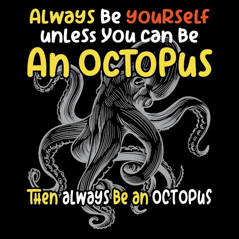 Sei Du selbst oder sei ein Oktopus. Großer Oktopus