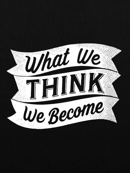 what we think we become