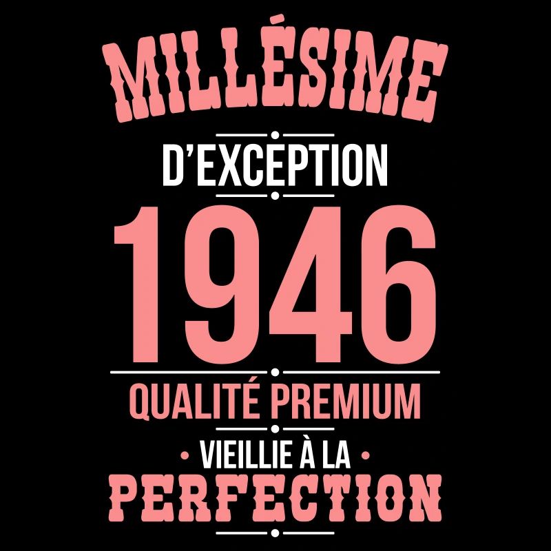 1946 – Exceptional vintage – Premium quality