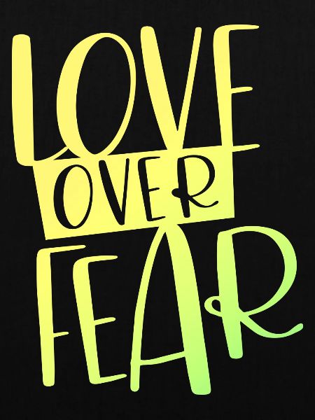 love over fear