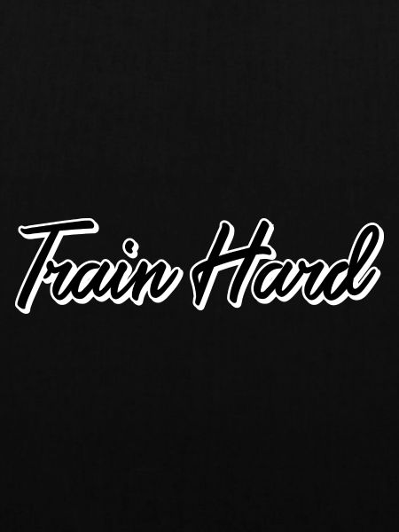 Train Hard