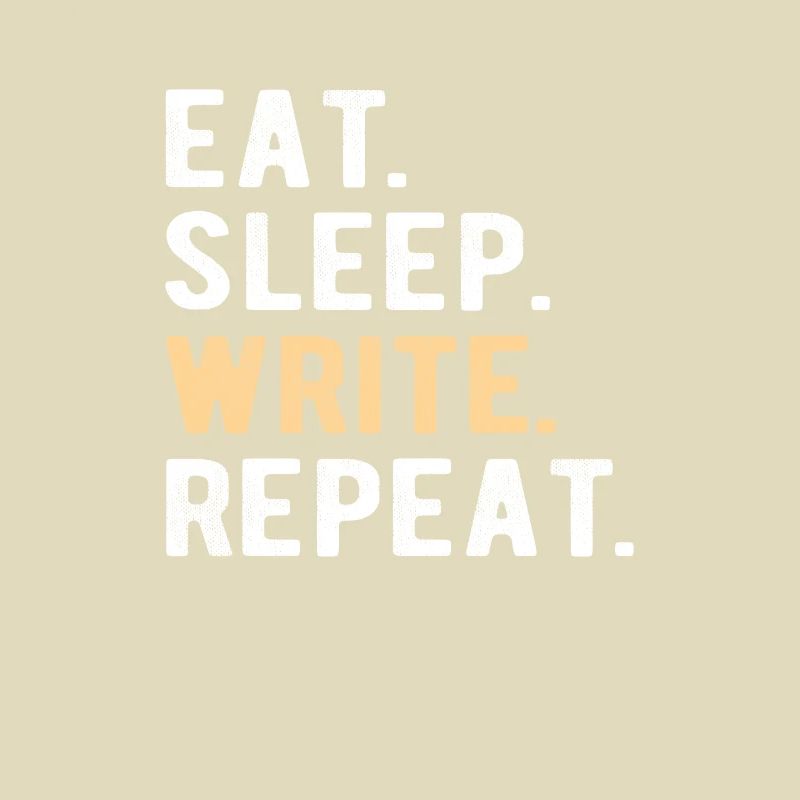 Writing/Writer : eat,sleep,write,repeat