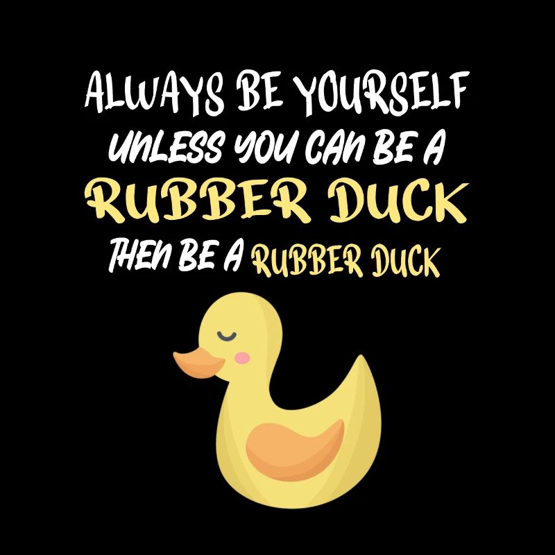 Rubber Duck Gift always be yourself