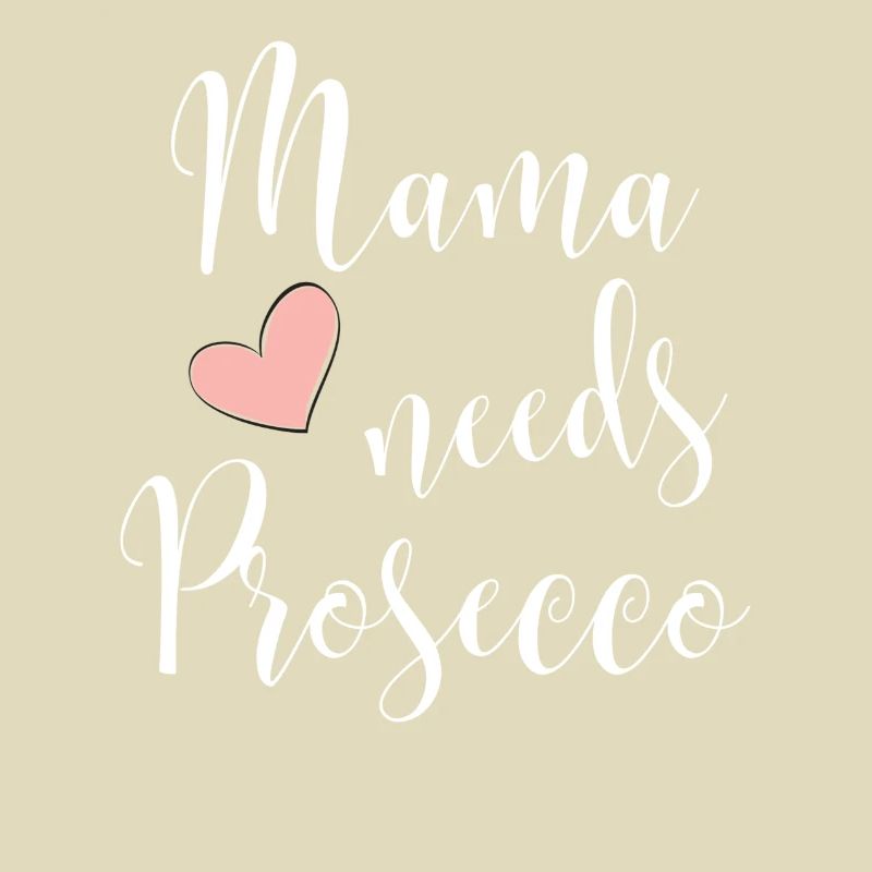 Mama needs Prosecco