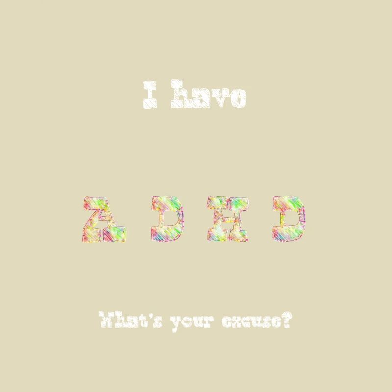 ADHD excuse