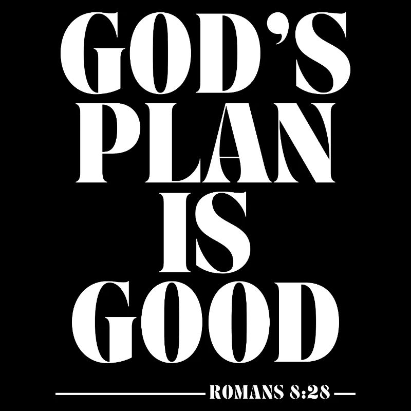 God’s Plan Is Good – Romans 8:28