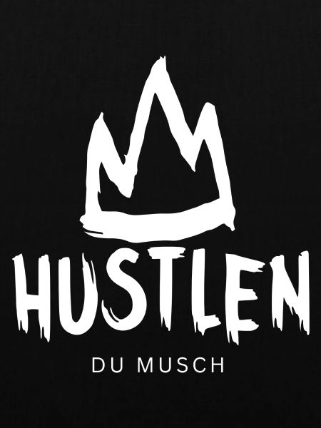 DU MUSCH HUSTLEN