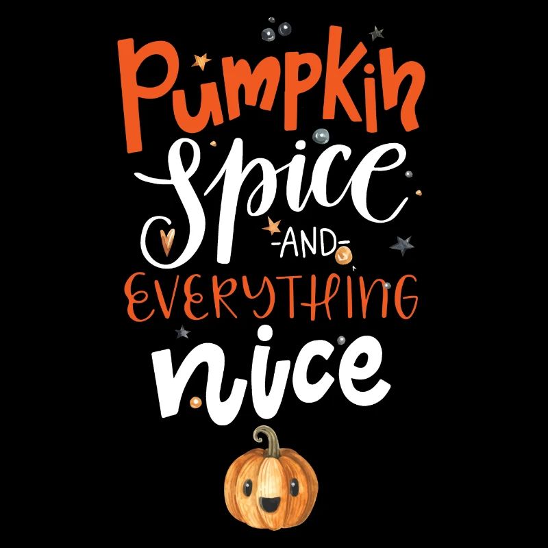 Pumpkin Spice And Everything Nice