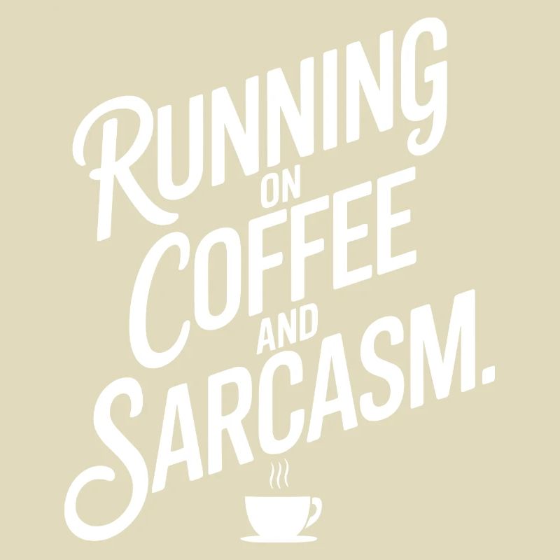 Conception de texte en gras « Running on Coffee and Sarcasm »