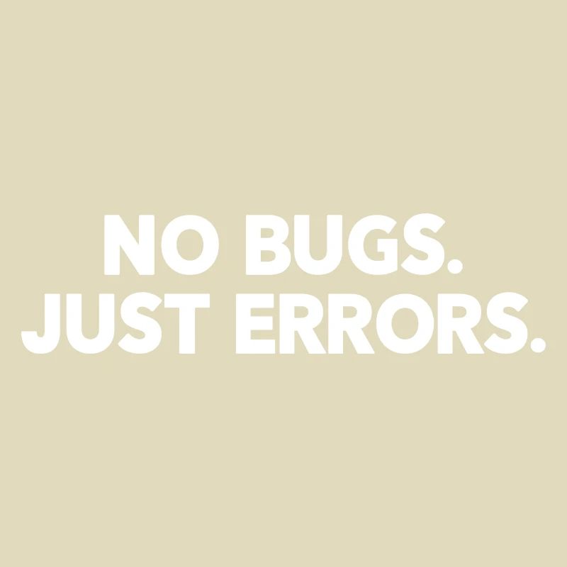 No Bugs Just Errors Coder Programmer Nerd Software