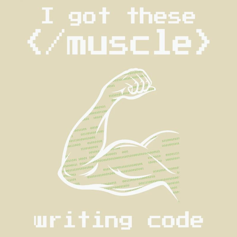 I got these muscle writing code programmer coder