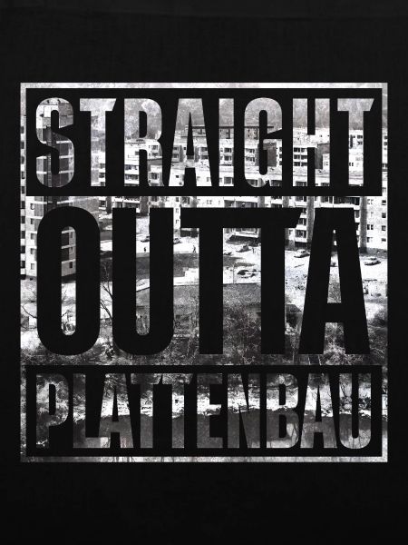 Straight Outta Plattenbau
