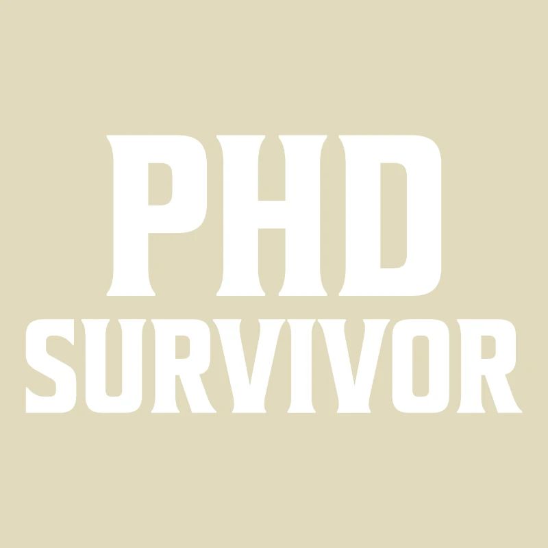 Phd Survivor PhD Abschluss Geschenk
