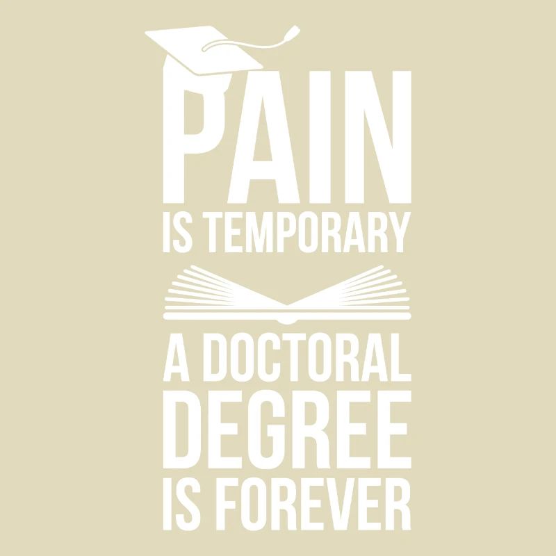 Doctoral Degree is Forever phd Graduation Gift