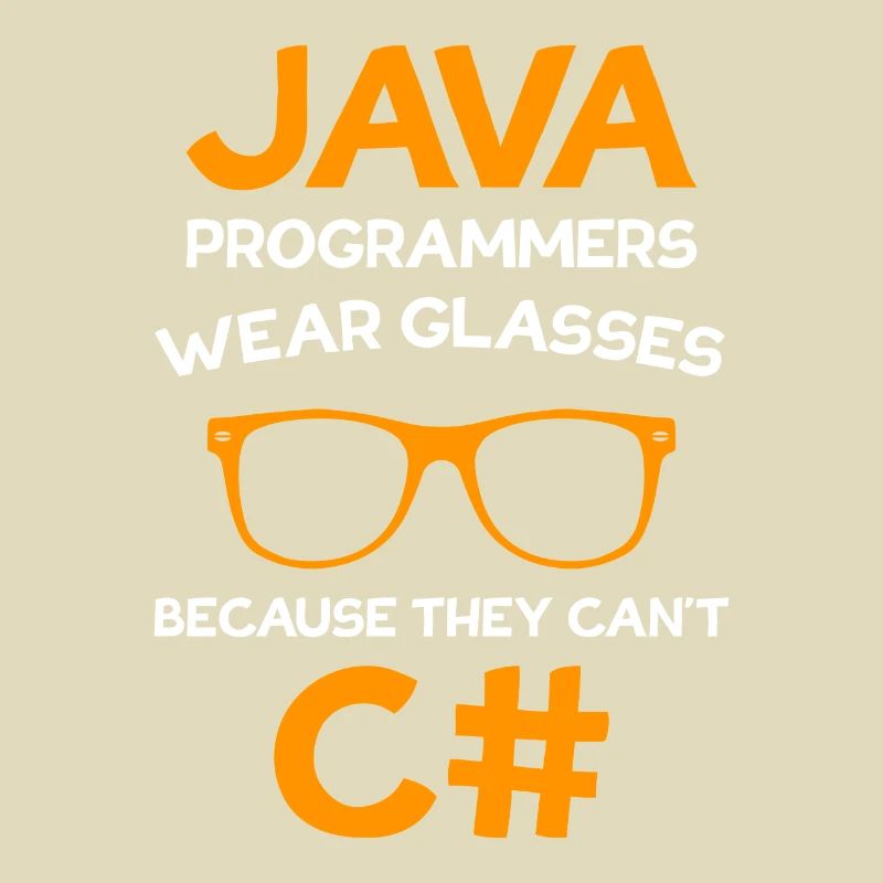 Java Programmers wear Glasses C# Programmer