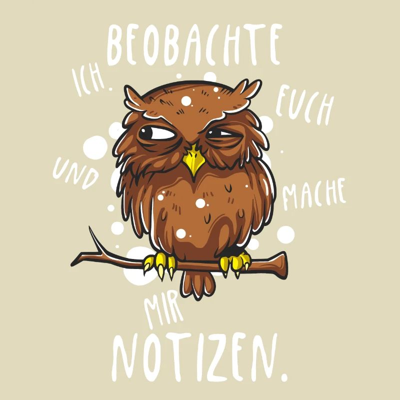 Ich beobachte euch und mache mir Notizen Eule