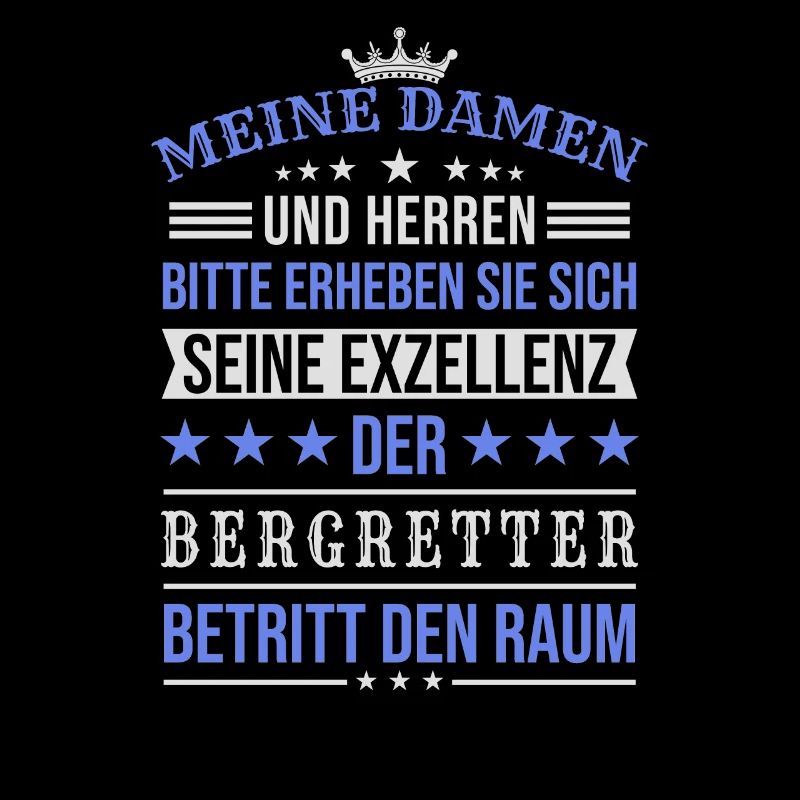 Seine Exzellenz Der Bergretter Spruch