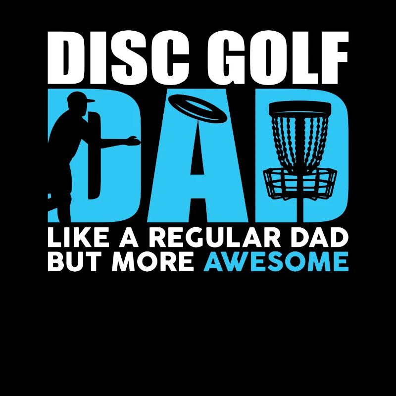 Disc Golf Dad Like A Regular Dad But More Awesome