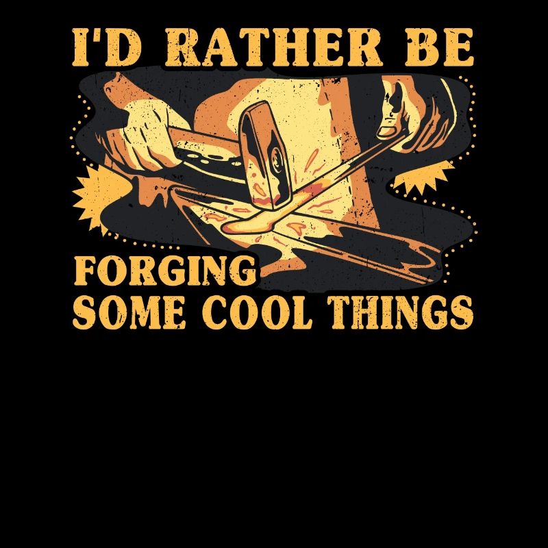 I'd Rather Be Forging Amboss Schmied