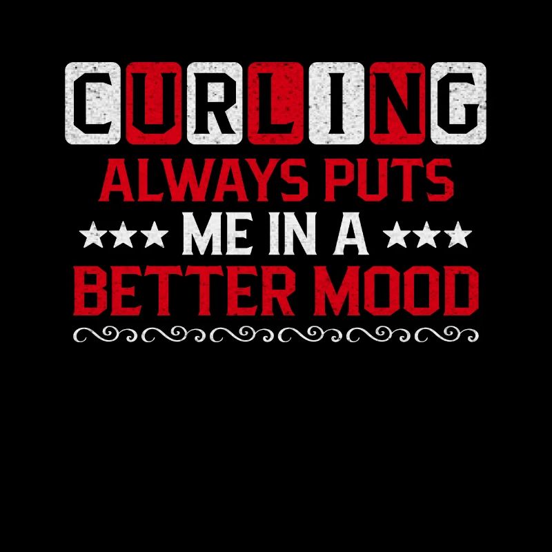 Curling Always Puts Me In A Better Mood Curling