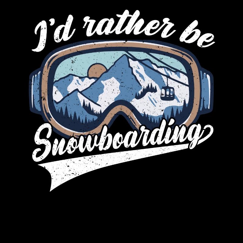 I'd Rather Be Snowboarding Snowboarding