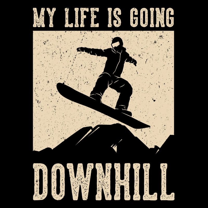 My Life Is Going Downhill Snowboarding