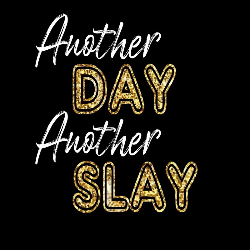 Another Day Another Slay Motivational