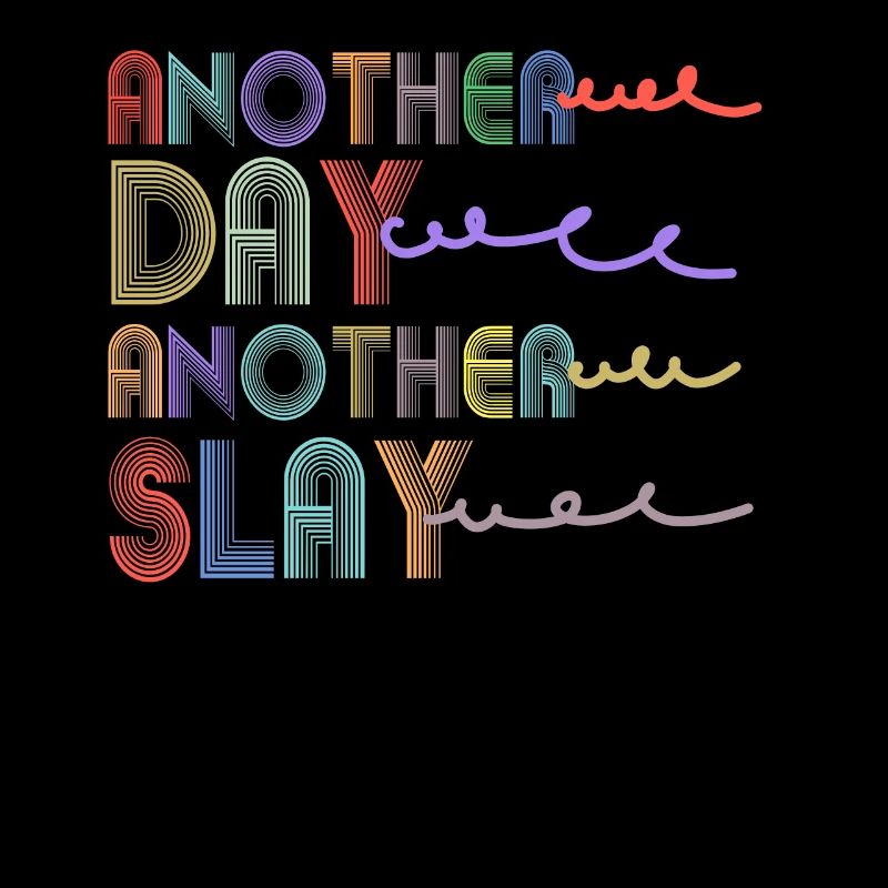 Another Day Another Slay Motivational