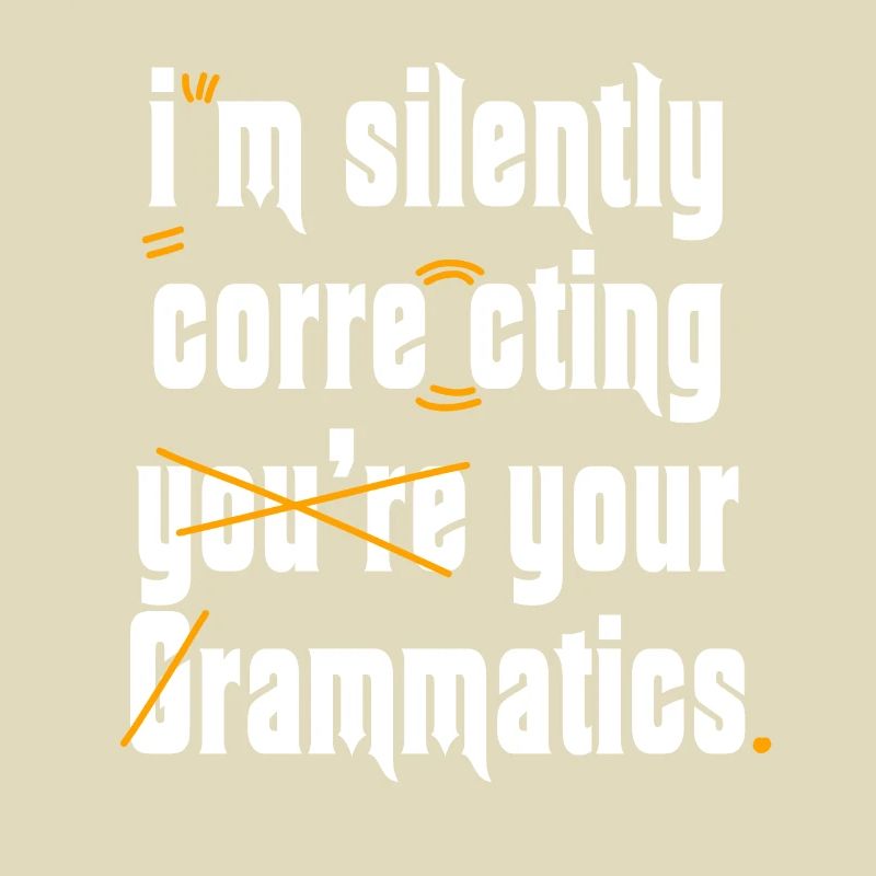 I'm Silently Correcting Your Grammar