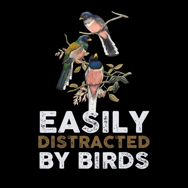 Easily Distracted By Birds Bird Lover