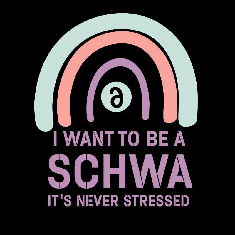 Ich will ein Schwa sein, der nie gestresst ist