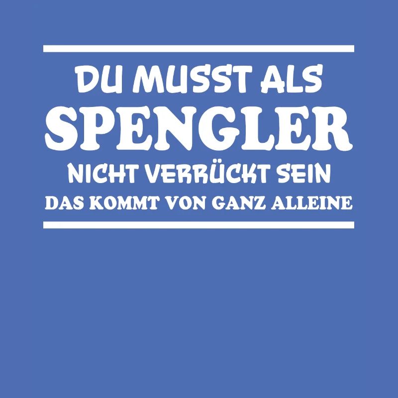 Spengler Spruch Beruf Lustiges Spengler Geschenk