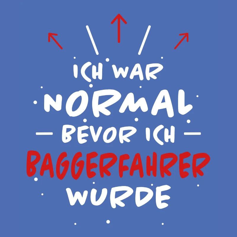 Baggerfahrer Spruch Lustiges Baggerfahrer Geschenk