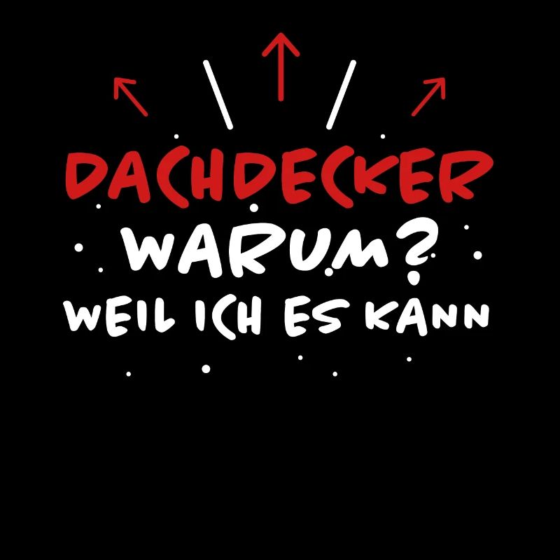 Dachdecker Spruch Job Lustiges Dachdecker Geschenk