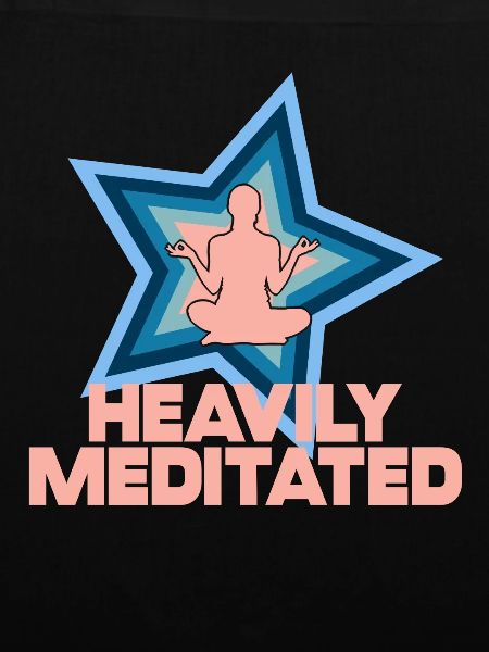 Heavily Meditated