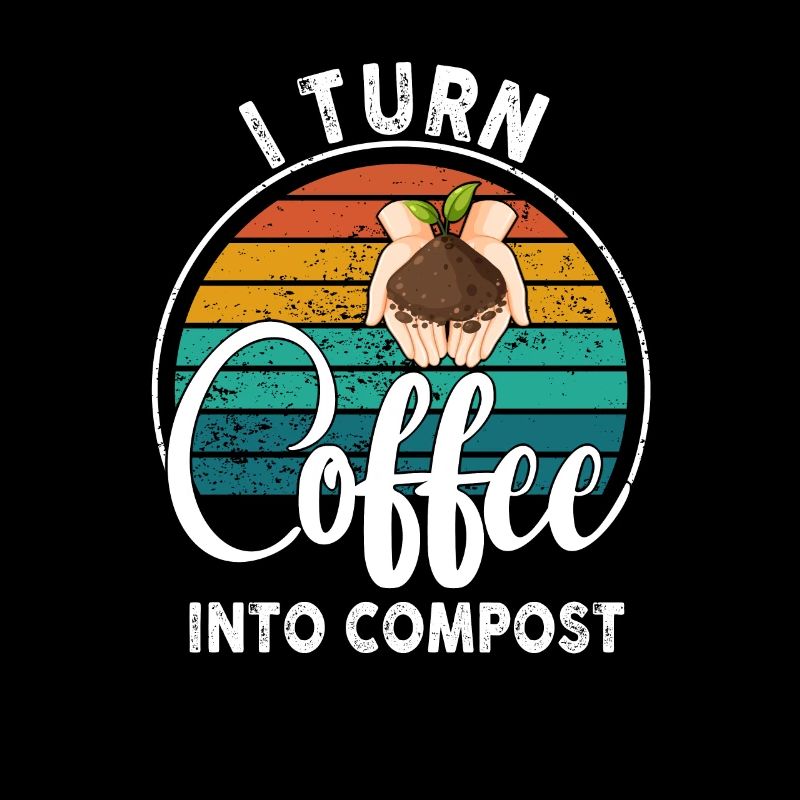 I Turn Coffee Into Compost Blue Planet